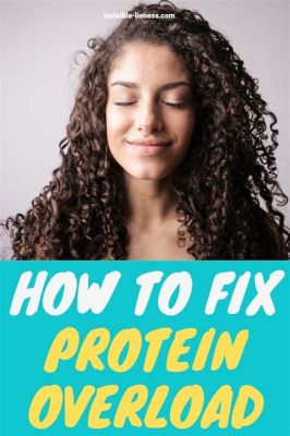 How to Get Rid of Protein Overload in Hair: When Your Strands Crave a Break from the Gym